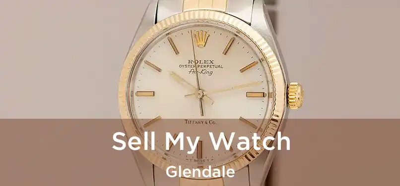 Sell My Watch Glendale