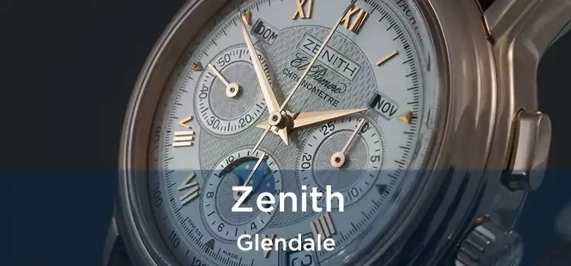 Zenith Glendale